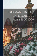 Germany In The Later Middle Ages 1200 1500