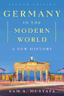Germany in the Modern World: A New History, Second Edition