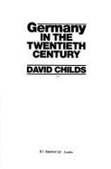 Germany in the Twentieth Century - Childs, David