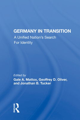 Germany In Transition: A Unified Nation's Search For Identity - Mattox, Gale A. (Editor)