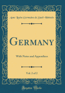 Germany, Vol. 2 of 2: With Notes and Appendices (Classic Reprint)