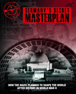 Germany's Secret Masterplan: How the Nazis planned to shape the world after victory in World War II