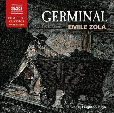 Germinal - Zola, Emile, and Pugh, Leighton (Read by)