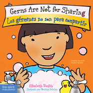 Germs Are Not for Sharing / Los Grmenes No Son Para Compartir Board Book