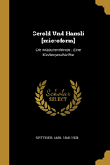 Gerold Und Hansli [Microform]: Die Madchenfeinde: Eine Kindergeschichte