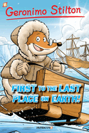 Geronimo Stilton Graphic Novels #18: First to the Last Place on Earth