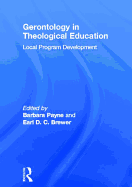Gerontology in Theological Education: Local Program Development