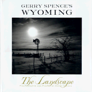 Gerry Spence's Wyoming: The Landscape - Spence, Gerry L