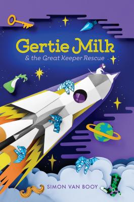 Gertie Milk and the Great Keeper Rescue - Van Booy, Simon