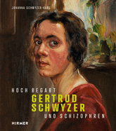 Gertrud Schwyzer: Hoch Begabt Und Schizophren