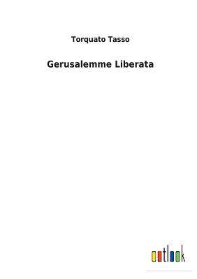 Gerusalemme Liberata - Tasso, Torquato