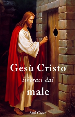 Ges? Cristo liberaci dal male - Croce, Saul