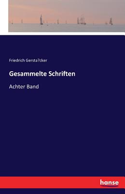 Gesammelte Schriften: Achter Band - Gerstacker, Friedrich