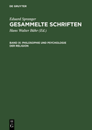 Gesammelte Schriften, Band IX, Philosophie Und Psychologie Der Religion