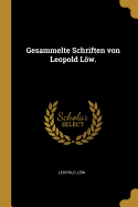 Gesammelte Schriften Von Leopold Lw.