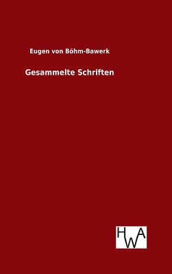 Gesammelte Schriften - Bohm-Bawerk, Eugen Von