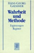 Gesammelte Werke: Band 2: Hermeneutik II:  Wahrheit und Methode: Ergnzungen, Register