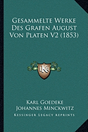 Gesammelte Werke Des Grafen August Von Platen V2 (1853)