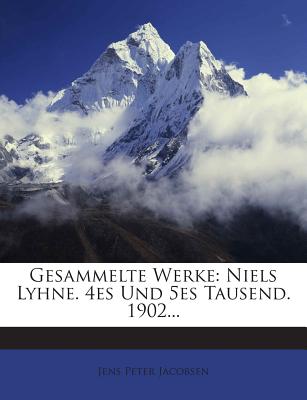 Gesammelte Werke: Niels Lyhne. 4es Und 5es Tausend. 1902... - Jacobsen, Jens Peter