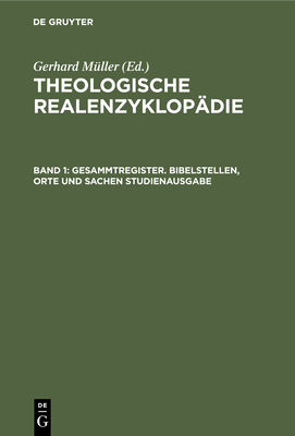 Gesammtregister. Bibelstellen, Orte Und Sachen Studienausgabe - M?ller, Gerhard (Editor), and Balz, Horst (Contributions by), and Cameron, James K (Contributions by)