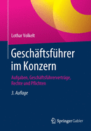 Geschftsfhrer Im Konzern: Aufgaben, Geschftsfhrervertrge, Rechte Und Pflichten