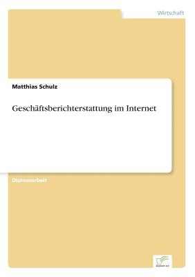 Geschaftsberichterstattung Im Internet - Schulz, Matthias