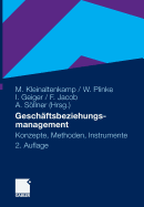 Geschaftsbeziehungsmanagement: Konzepte, Methoden Und Instrumente