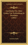 Geschichte Der Alten Grafen Von Tecklenburg in Westfalen (1842)