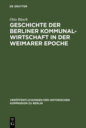Geschichte der Berliner Kommunalwirtschaft in der Weimarer Epoche.