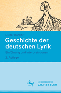 Geschichte der deutschen Lyrik: Einfhrung und Interpretationen