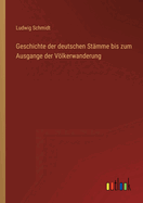 Geschichte der deutschen Stmme bis zum Ausgange der Vlkerwanderung