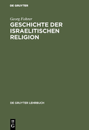 Geschichte Der Israelitischen Religion