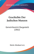 Geschichte Der Judischen Munzen: Gemeinfasslich Dargestellt (1862)