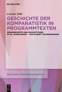 Geschichte Der Komparatistik in Programmtexten: Grundbegriffe Und Konzeptionen Im 20. Jahrhundert - Von Posnett Bis Bernheimer