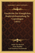 Geschichte Der Koniglichen Kupferstichsammlung Zu Copenhagen (1835)