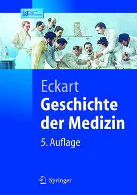 Geschichte Der Medizin - Eckart, Wolfgang U