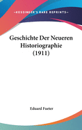 Geschichte Der Neueren Historiographie (1911)