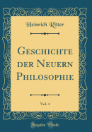 Geschichte Der Neuern Philosophie, Vol. 4 (Classic Reprint)