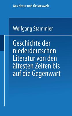 Geschichte Der Niederdeutschen Literatur Von Den ltesten Zeiten Bis Auf Die Gegenwart - Stammler, Wolfgang