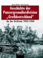 Geschichte Der Panzergrenadierdivision Grossdeutschland 1942-1944 - McGuirl, Thomas; Spezzano, Remy