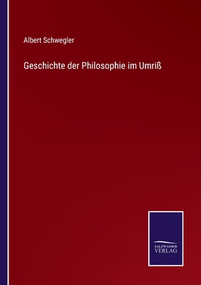 Geschichte der Philosophie im Umri - Schwegler, Albert