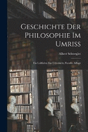 Geschichte Der Philosophie Im Umriss: Ein Leitfaden Zur Uebersicht, Fuenfte Aiflage