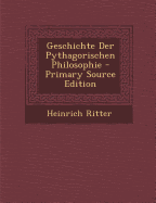 Geschichte Der Pythagorischen Philosophie - Ritter, Heinrich