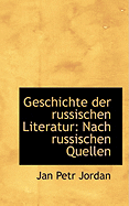 Geschichte Der Russischen Literatur: Nach Russischen Quellen