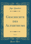 Geschichte Des Alterthums, Vol. 1 (Classic Reprint)