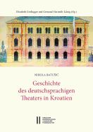 Geschichte Des Deutschsprachigen Theaters in Kroatien