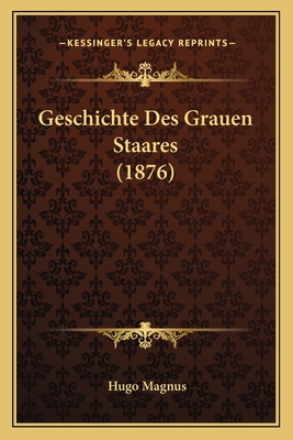 Geschichte Des Grauen Staares (1876) - Magnus, Hugo