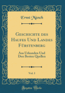 Geschichte Des Haufes Und Landes Furstenberg, Vol. 3: Aus Urkunden Und Den Besten Quellen (Classic Reprint)