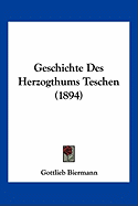 Geschichte Des Herzogthums Teschen (1894)