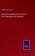 Geschichte des Materialismus und Kritik seiner Bedeutung in der Gegenwart